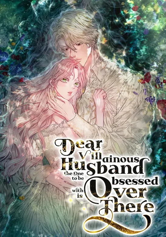 Dear Villainous Husband , the One to be Obsessed with is Over There [MagusManga]